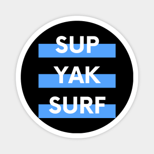 SUP YAK SURF Design for Paddleboarders Surfers and Kayakers Magnet